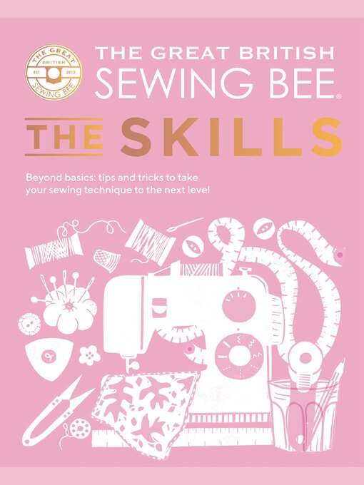 Title details for The Great British Sewing Bee: The Skills by The Great British Sewing Bee - Wait list